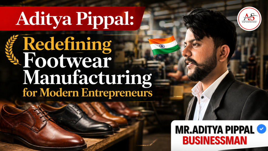 Aditya Pippal footwear manufacturing