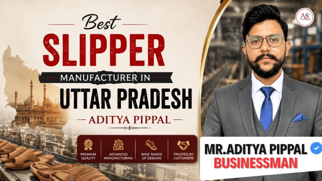 Best Slipper Manufacturer in Uttar Pradesh
