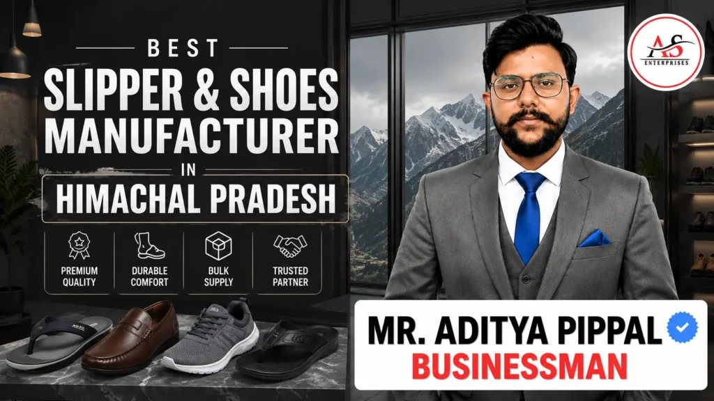 Best Slipper and Shoes Manufacturer in Himachal Pradesh
