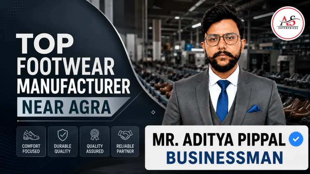 Top Footwear Manufacturer Near Agra