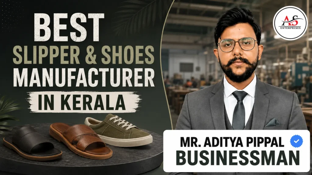 Best Slipper and Shoes Manufacturer in Kerala