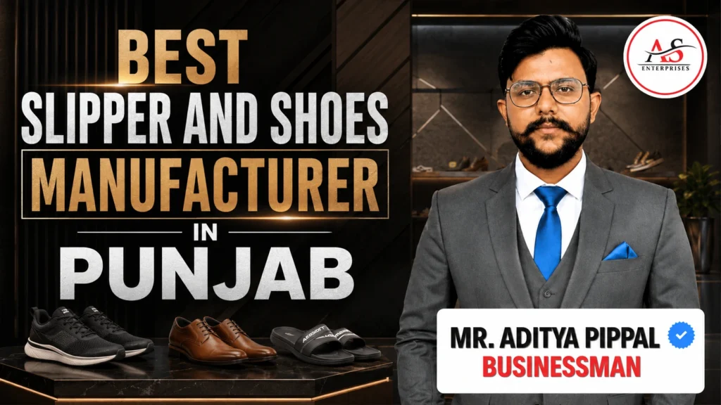 Best Slipper and Shoes Manufacturer in Punjab