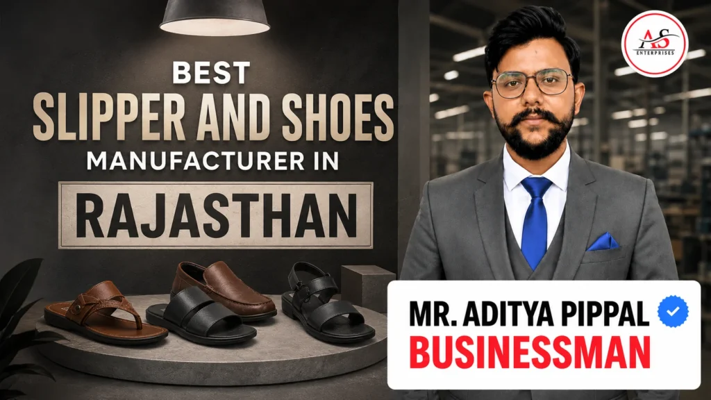 Best Slipper and Shoes Manufacturer in Rajasthan | AS Enterprises | 8279584249