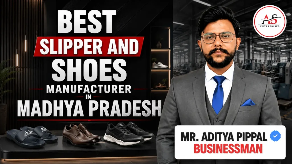 Best Slipper and Shoes Manufacturer in Madhya Pradesh | AS Enterprises