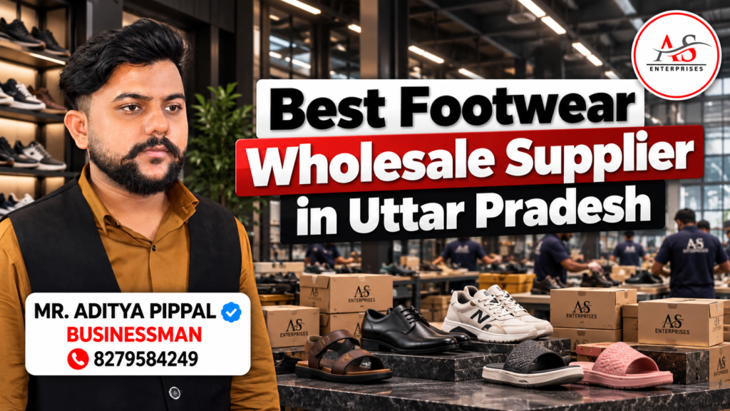 Best Footwear Wholesale Supplier in Uttar Pradesh