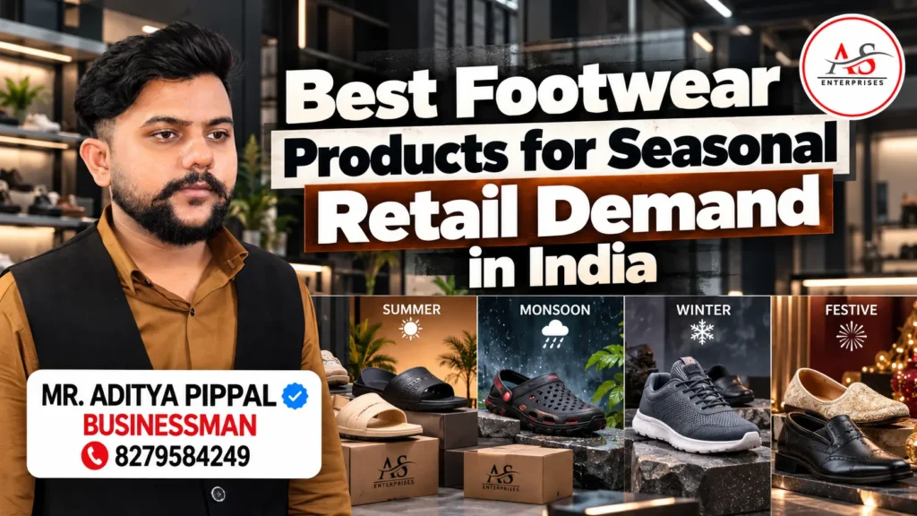 Best Footwear Products for Seasonal Retail Demand in India | AS ENTERPRISES